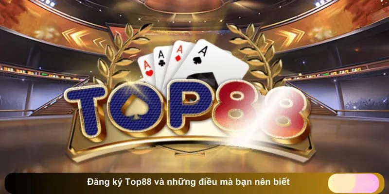 Đăng ký được tài khoản Top88 nhanh chóng, dễ dàng