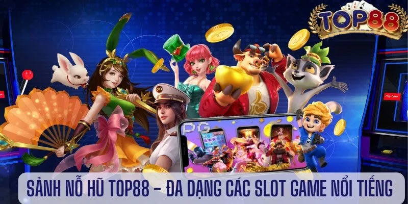 Đa dạng game tại slot game top88